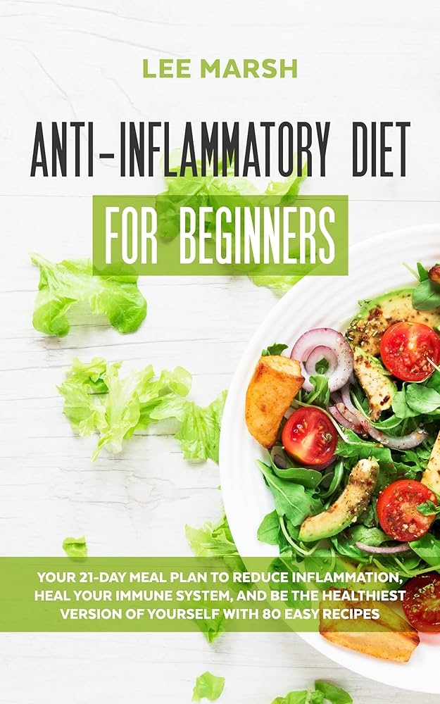 Practical Guide to the 21-Day Anti-Inflammatory Diet: Explore Modern Recipes and Tips to Succeed in 2025